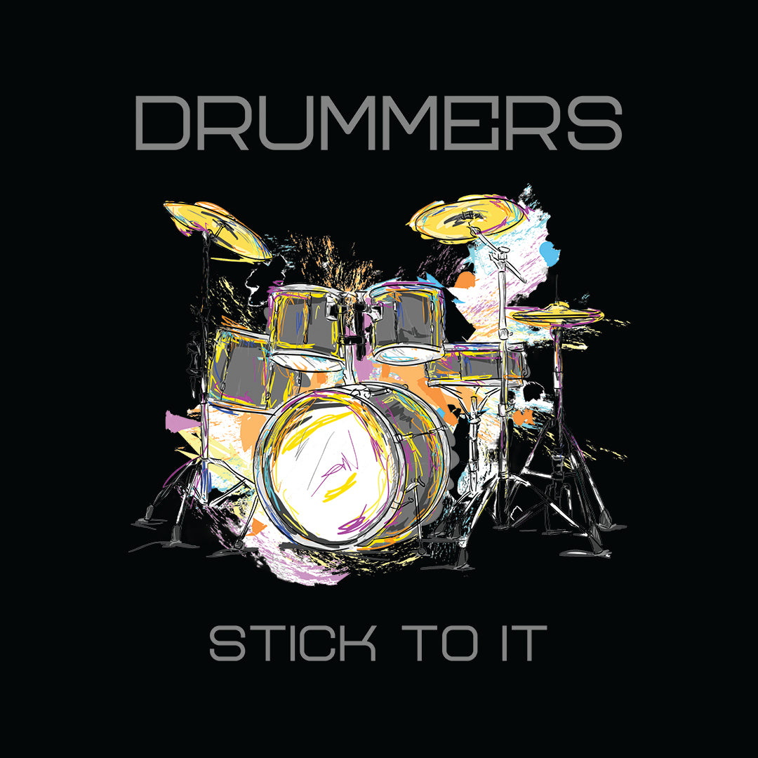 Drummers Stick To It.
